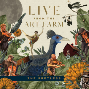 live from the art farm - the fretless